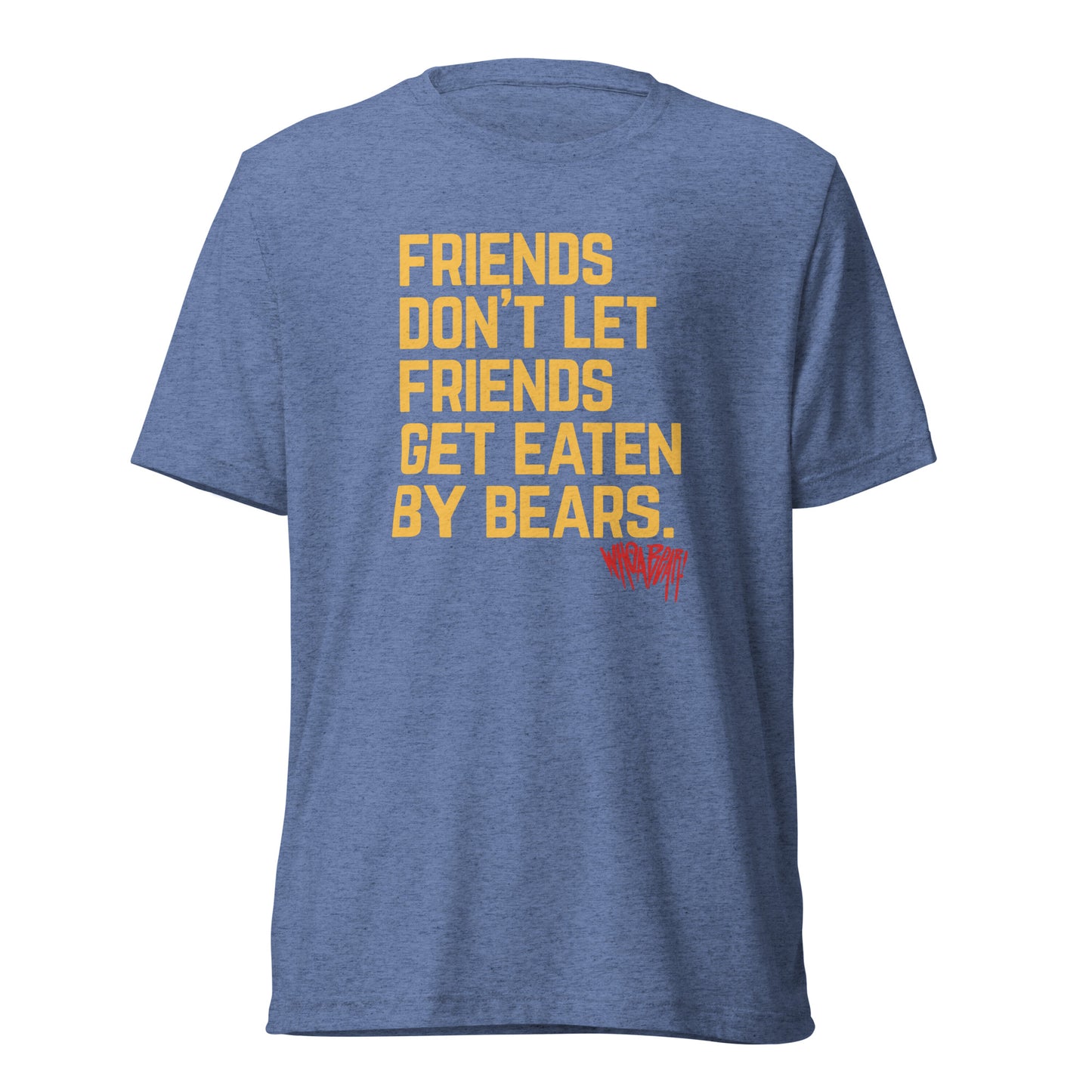 Friends Don't Let Friends Get Eaten By Bears